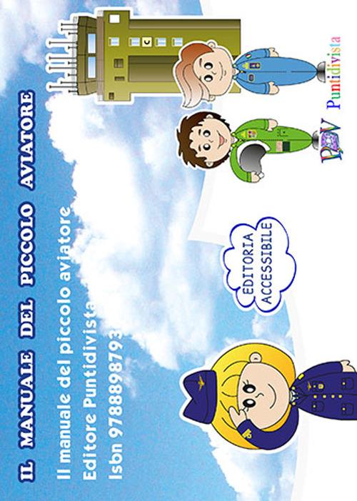 Il manuale del piccolo aviatore. Ediz. in braille - copertina
