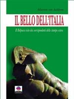 Il bello dell'Italia. Il Belpaese visto dai corrispondenti della stampa estera