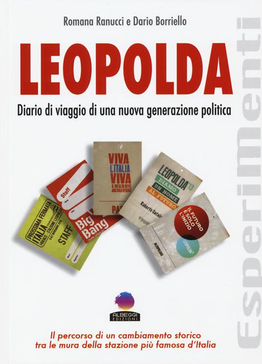 Leopolda. Diario di viaggio di una nuova generazione politica - Romana Ranucci,Dario Borriello - copertina