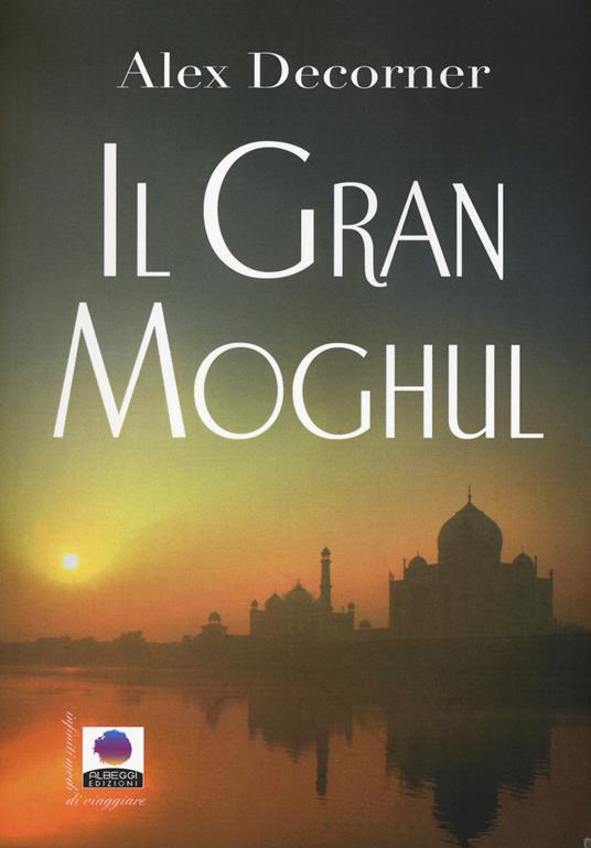 Il gran Moghul - Alex Decorner - copertina
