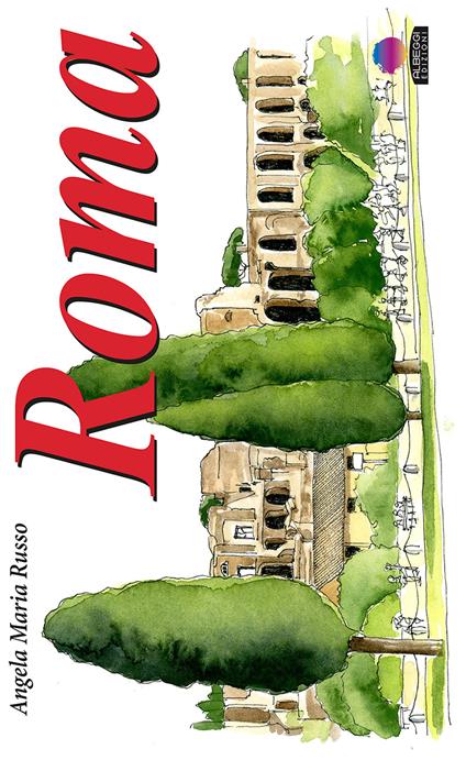 Roma. Ediz. a colori - Angela Maria Russo - copertina