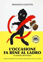 L'occasione fa bene al ladro. Il controllo del vicinato
