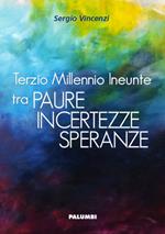 Terzio millennio ineunte tra paura, incertezze, speranze