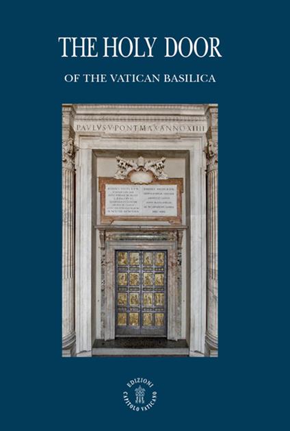 The holy door of the vatican basilica - Angelo Comastri,Vittorio Lanzani - copertina