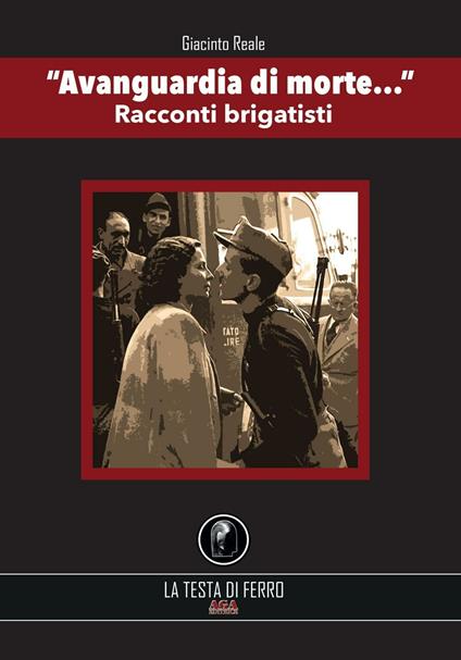 «Avanguardia di morte…». Racconti brigatisti - Giacinto Reale - copertina