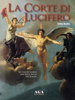 La corte di Lucifero. Un viaggio insieme agli spiriti buoni dell'Europa