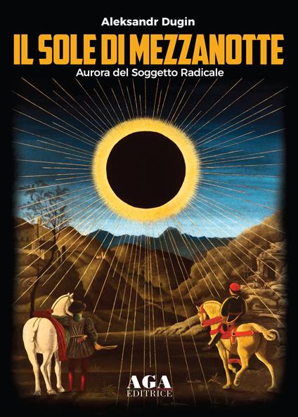 Il sole di mezzanotte. Aurora del soggetto radicale - Aleksandr Dugin - copertina