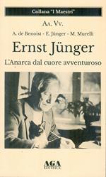 Ernst Jünger. L'Anarca dal cuore avventuroso