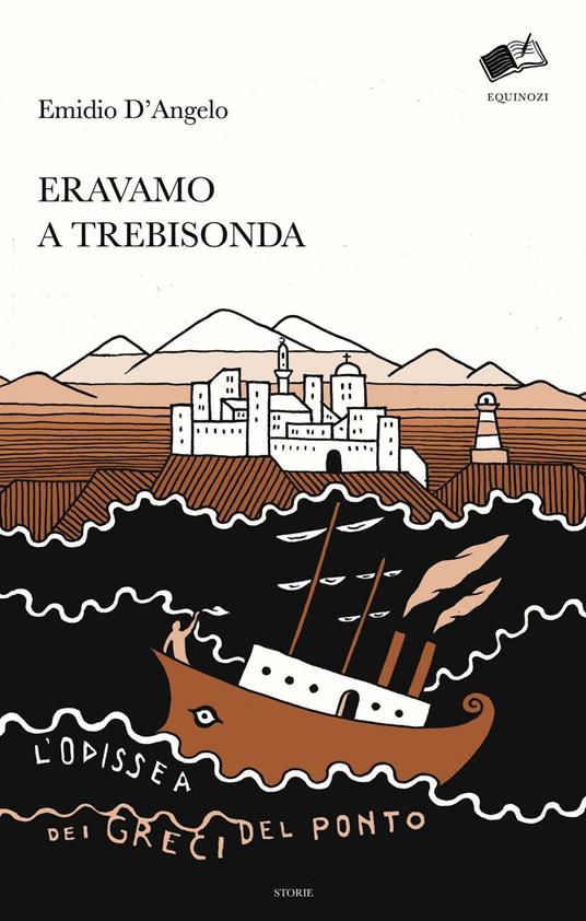 Eravamo a Trebisonda. L'odissea dei greci del Ponto - Emidio D'Angelo - ebook