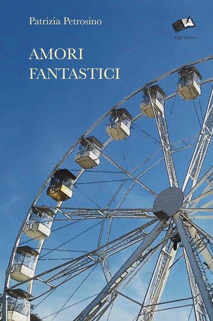 Amori fantastici - Patrizia Petrosino - copertina