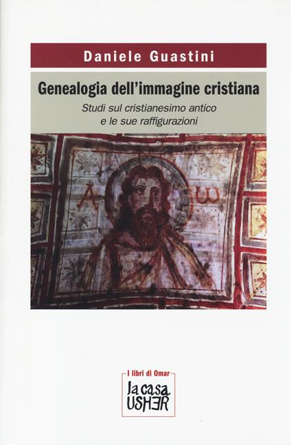 Genealogia dell'immagine cristiana. Studi sul cristianesimo antico e le sue raffigurazioni - copertina