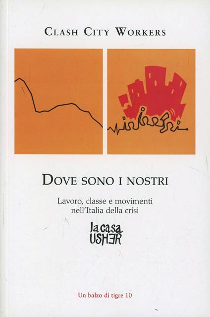 Dove sono i nostri. Lavoro, classe e movimenti nell'Italia della crisi - copertina