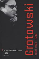 Testi (1954-1998). Vol. 1: La possibilità del teatro (1954-1964).