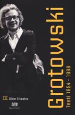 Testi (1954-1998). Vol. 3: Oltre il teatro (1970-1984).