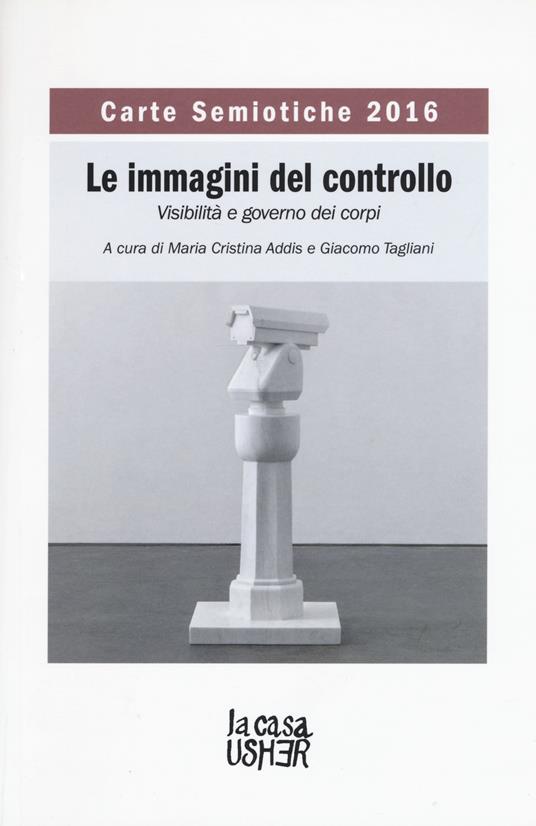 Carte semiotiche. Le immagini del controllo. Visibilità e governo dei corpi (2016) - copertina