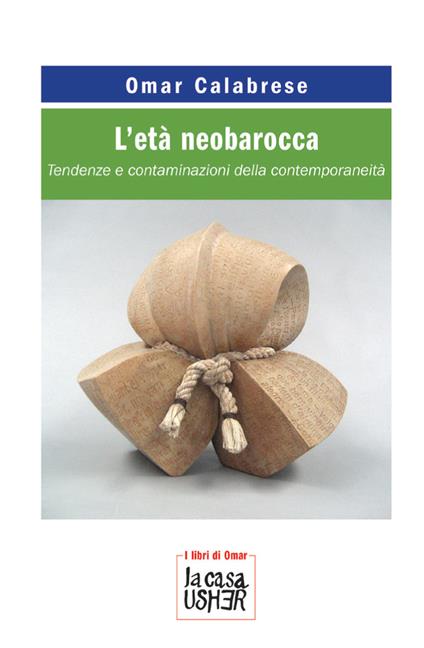 L'età neobarocca. Tendenze e contaminazioni della contemporaneità - Omar Calabrese - copertina