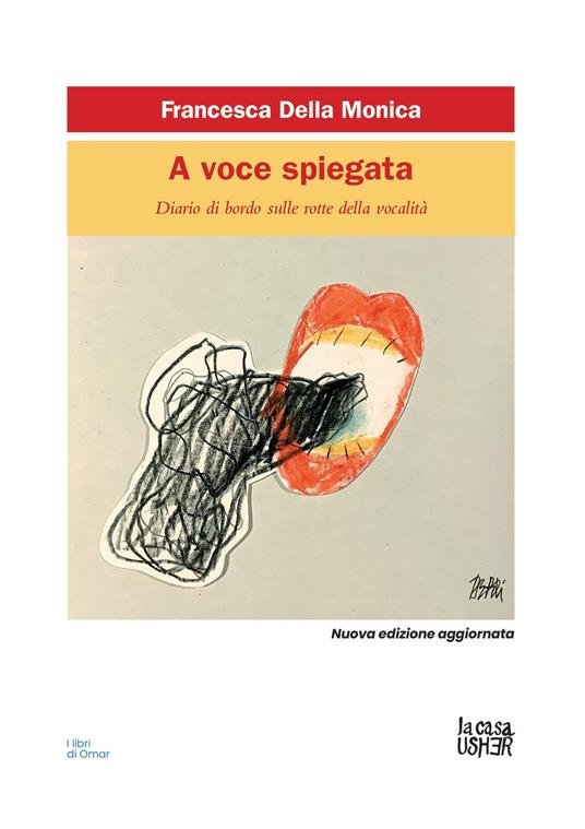 A voce spiegata. Diario di bordo sulle rotte della vocalità. Nuova ediz. - Francesca Della Monica - copertina