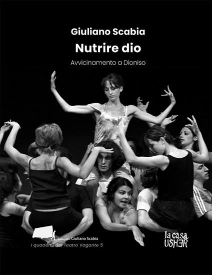 Nutrire Dio. Avvicinamento a Dionisio - Giuliano Scabia - copertina