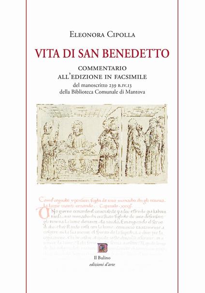 Vita di san Benedetto. Commentario all'edizione in facsimile del manoscritto 239 B.IV.13 della Biblioteca Comunale Teresiana di Mantova - Eleonora Cipolla - copertina