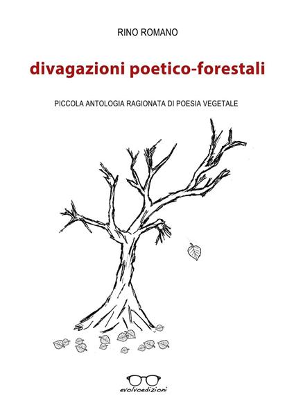 Divagazioni poetico-forestali. Piccola antologia ragionata di poesia vegetale - Rino Romano - copertina