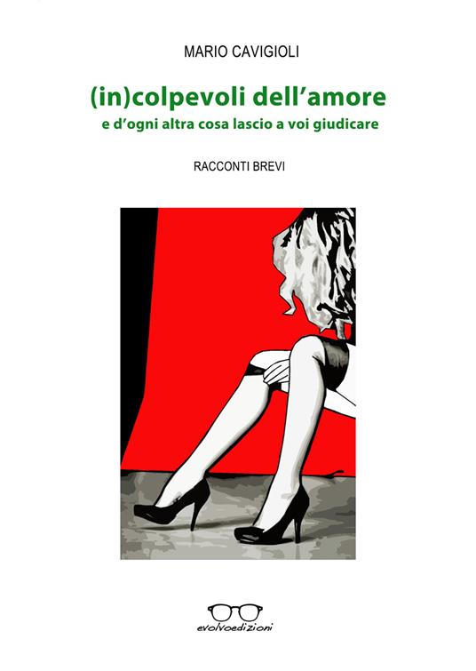 (In)colpevoli dell'amore e d'ogni altra cosa lascio a voi giudicare - Mario Cavigioli - copertina