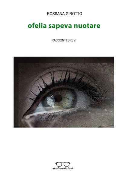 Ofelia sapeva nuotare - Rossana Girotto - copertina