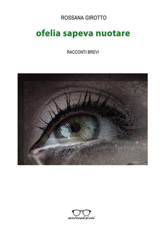 Ofelia sapeva nuotare - Rossana Girotto - copertina