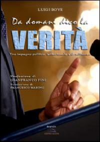 Da domani dico la verità. Tra impegno politico, istituzionale e di militanza - Luigi Bove - copertina