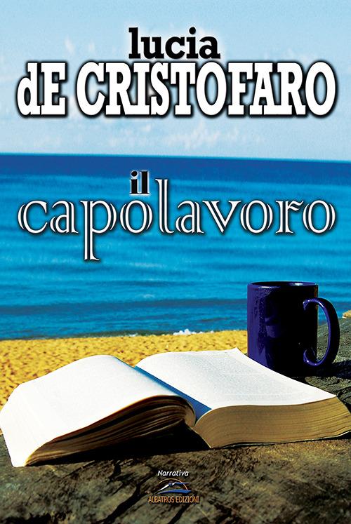 Il capolavoro - Lucia De Cristofaro - copertina
