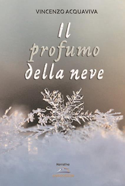 Il profumo della neve - Vincenzo Acquaviva - copertina