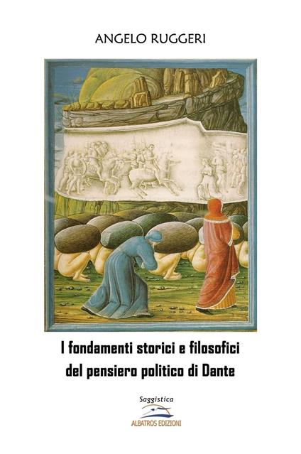 I fondamenti storici e filosofici del pensiero politico di Dante - Angelo Ruggeri - copertina