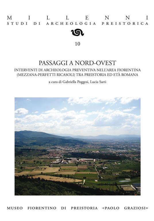 Passaggi a nord-ovest. Interventi di archeologia preventiva nell'area fiorentina (Mezzana-Perfetti Ricasoli) tra preistoria ed età romana - copertina