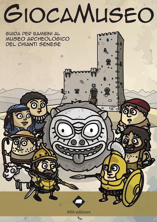 Giocamuseo. Guida per bambini al Museo Archeologico del Chianti senese. Con app - Marco Firmati,Massimo Pianigiani - copertina
