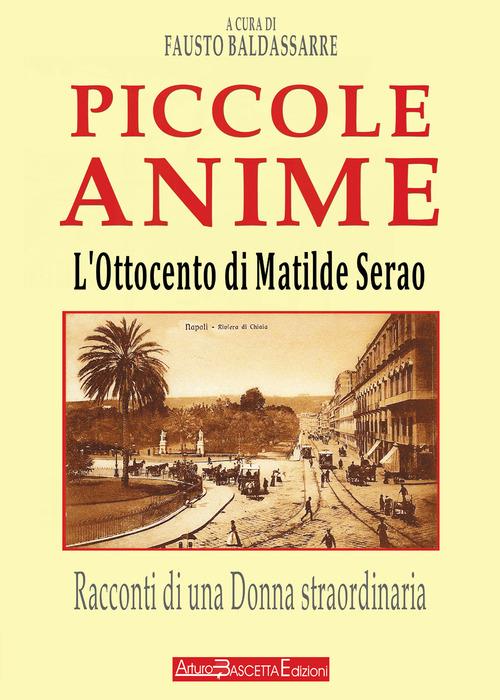 L' Ottocento di Matilde Serao. Piccole anime. Racconti di una donna straordinaria - copertina