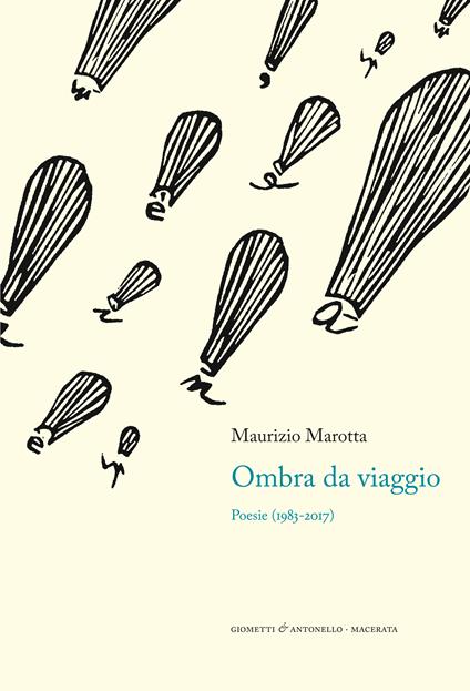Ombra da viaggio. Poesie (1983-2017) - Maurizio Marotta - copertina