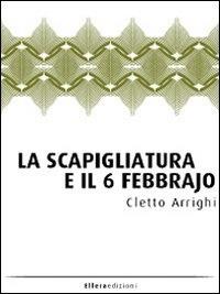 La scapigliatura e il 6 febbrajo - Cletto Arrighi - ebook