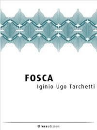 Fosca - Igino Ugo Tarchetti - ebook