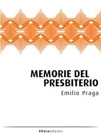 Memorie del presbiterio. Scene di provincia - Emilio Praga,Roberto Sacchetti - ebook
