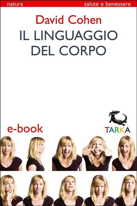 Il linguaggio del corpo - David Cohen,Emanuela Luisari - ebook