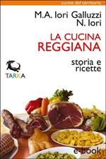 La cucina reggiana. Storia e ricette