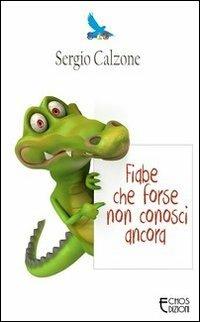 Fiabe che forse non conosci ancora - Sergio Calzone - copertina