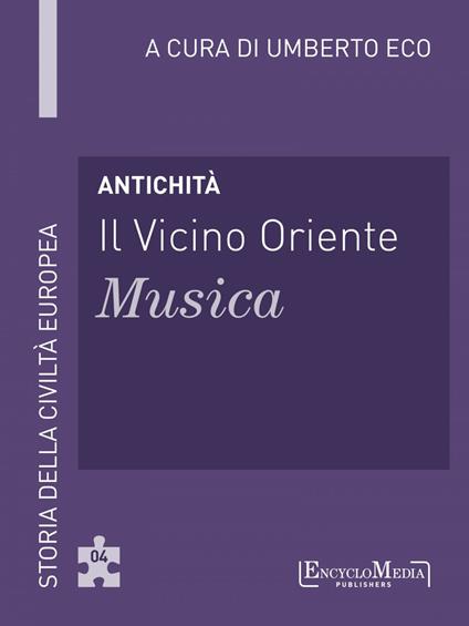 Antichità. Il Vicino Oriente. Musica - Umberto Eco - ebook
