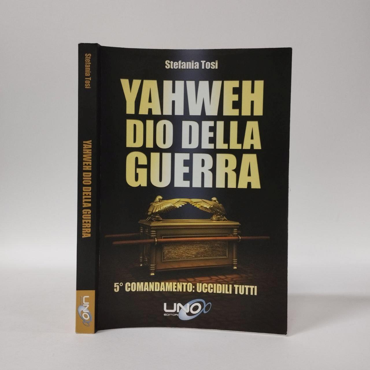 Yahweh dio della guerra. 5º comandamento: uccidili tutti
