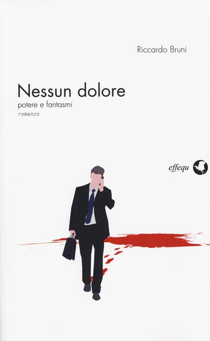 Nessun dolore. Potere e fantasmi - Riccardo Bruni - copertina