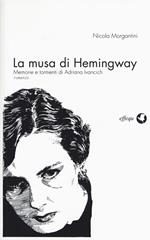 La musa di Hemingway. Memorie e tormenti di Adriana Ivancich