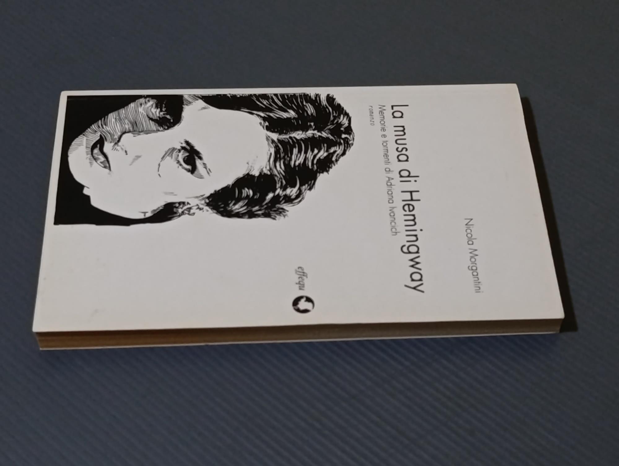 La musa di Hemingway. Memorie e tormenti di Adriana Ivancich