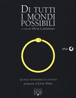 Di tutti i mondi possibili. 9 saggi attraverso il fantasy