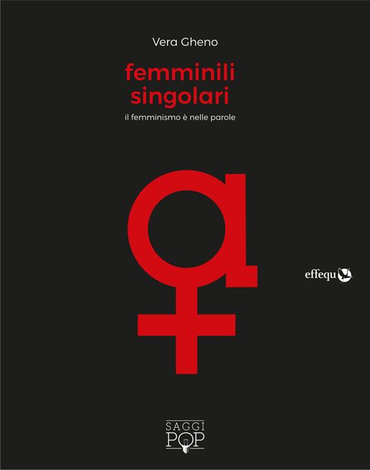 Femminili singolari. Il femminismo è nelle parole - Vera Gheno - copertina