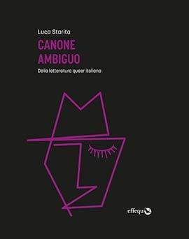 Canone ambiguo. Della letteratura queer italiana - Luca Starita - copertina