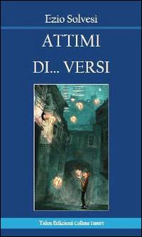 Attimi di... versi - Ezio Solvesi - copertina